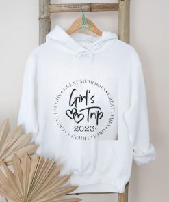 Great memories great time great friends girl’s trip 2023 shirt