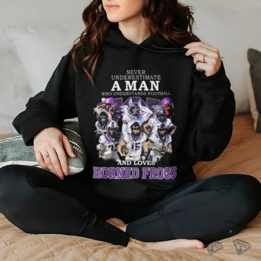 HOT Never Underestimate A Man Who Understands Football And Loves Horned Frogs T Shirt