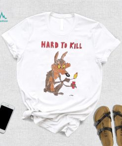 Hard To Kill shirt