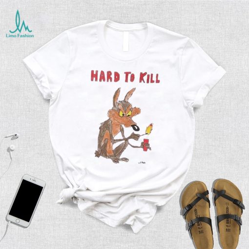 Hard To Kill shirt