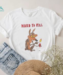 Hard To Kill shirt