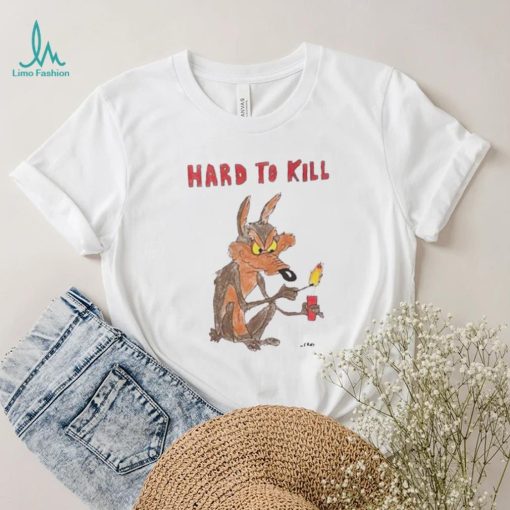 Hard To Kill shirt