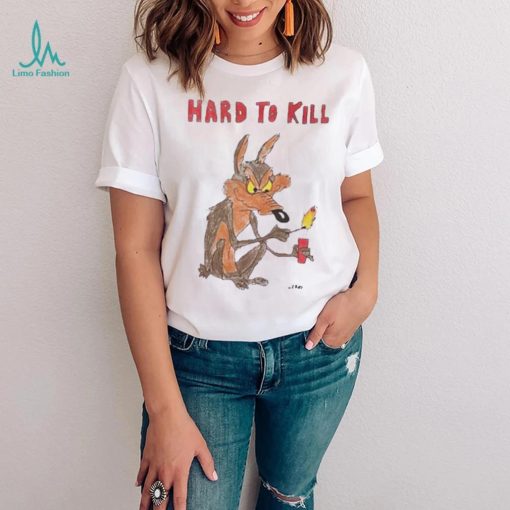 Hard To Kill shirt