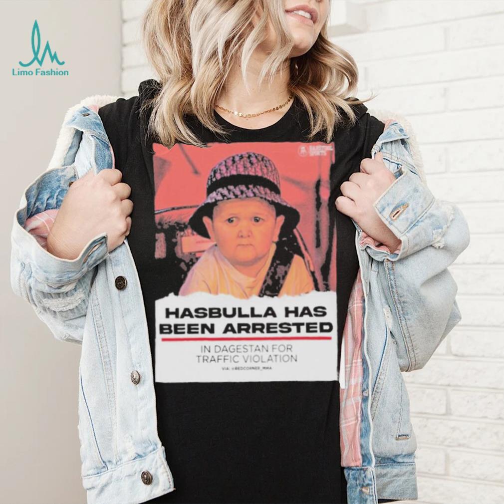 Hasbulla Has Been Arrested Shirt Hasbulla Has Been Arrested Shirt