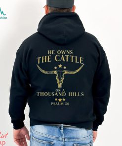 He Owns The Cattle On A Thousand Hills Bull Skull Christian T Shirt