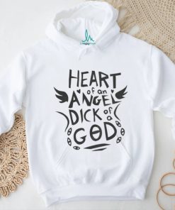 Heart Of An Angel Dick God Tees shirt