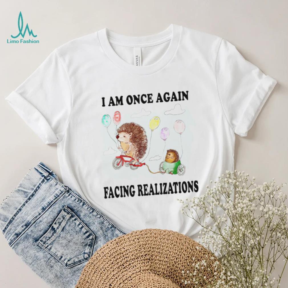 Hedgehog with balloon I am once again facing realizations shirt Hedgehog with balloon I am once again facing realizations shirt