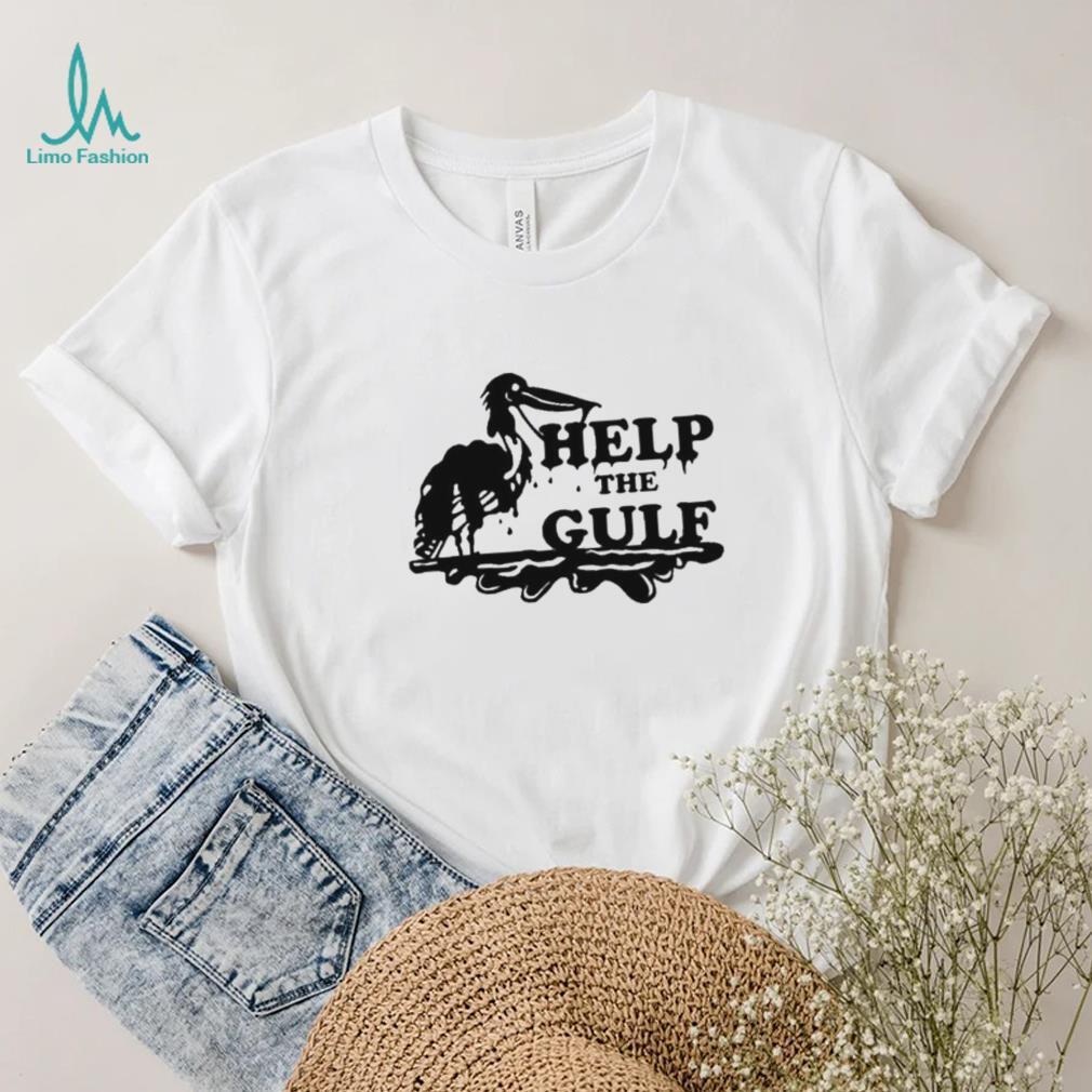 Help The Gulf Shirt Help The Gulf Shirt