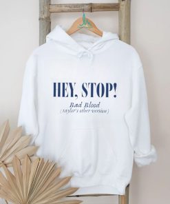 Hey Stop! Bad Blood Eras Tour Version T Shirt