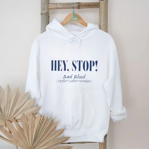 Hey Stop! Bad Blood Eras Tour Version T Shirt
