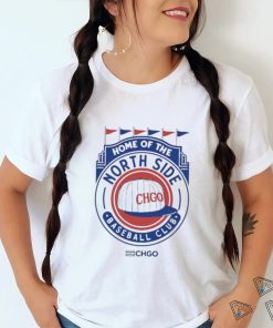 Home Of The North Side Baseball Club Shirt