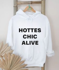 Hottest Chic Alive Shirt