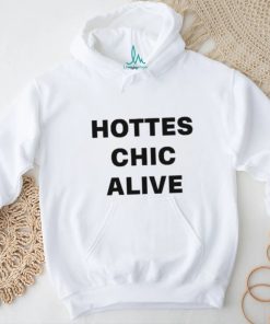 Hottest Chic Alive Shirt