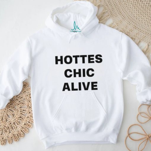 Hottest Chic Alive Shirt