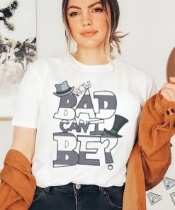 How Bad Can I Be The Onceler shirt