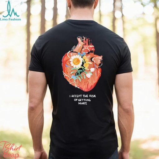 I Accept The Risk Of Getting Hurt Shirt