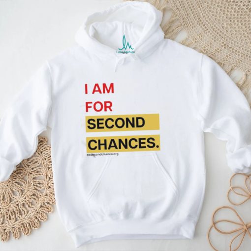 I Am For Second Chances Shirt