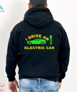 I Drive An Electric Car Bumper Tesla Shirt