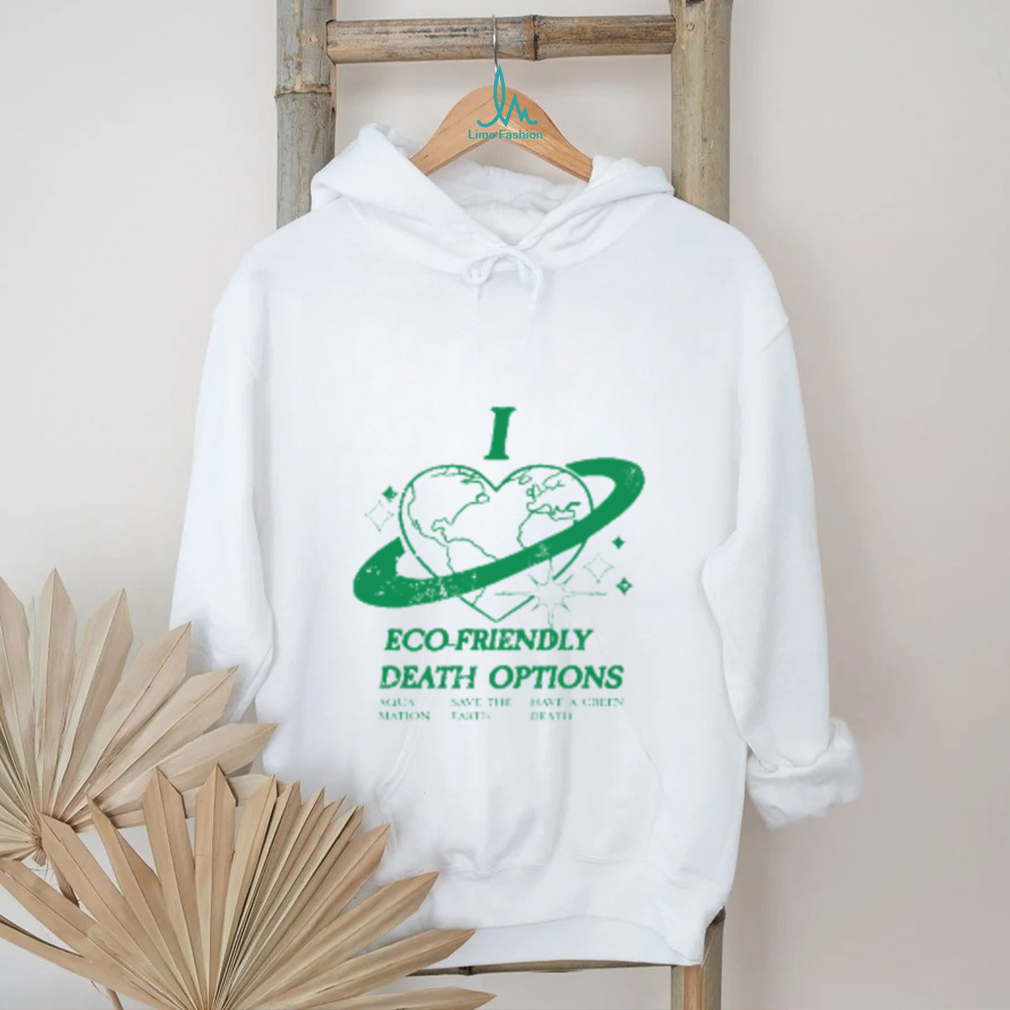 I Heart Eco Friendly Death Options Long Sleeve T Shirt I Heart Eco Friendly Death Options Long Sleeve T Shirt
