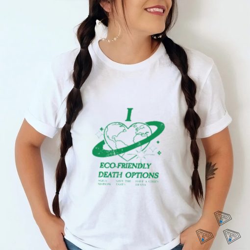 I Heart Eco Friendly Death Options Long Sleeve T Shirt