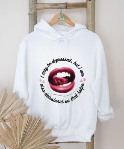 I May Be Depressed But I Am Also Delusional So That Helps Shirt