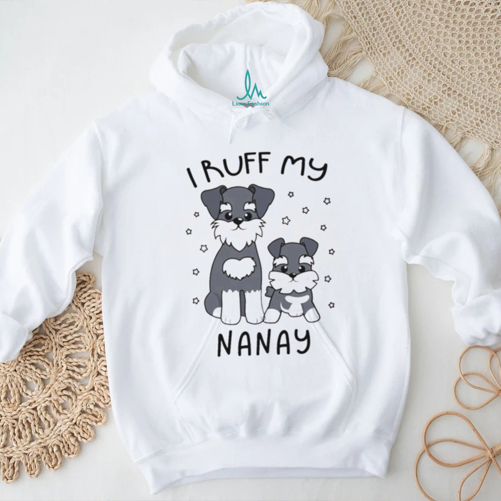 I Ruff My Nanay Cute Puppy Dog Design Shirt I Ruff My Nanay Cute Puppy Dog Design Shirt