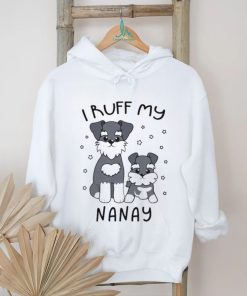 I Ruff My Nanay Cute Puppy Dog Design Shirt