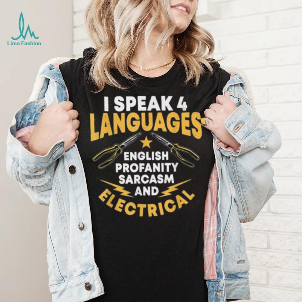 I Speak 4 Languages Electrician Electrical Technician Repair shirt