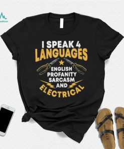 I Speak 4 Languages Electrician Electrical Technician Repair shirt, hoodie, sweater, long sleeve and tank top I Speak 4 Languages Electrician Electrical Technician Repair shirt