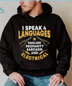 I Speak 4 Languages Electrician Electrical Technician Repair shirt, hoodie, sweater, long sleeve and tank top I Speak 4 Languages Electrician Electrical Technician Repair shirt