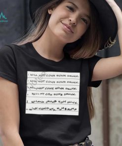 I Will Not Come Home Drunk Tee shirt, hoodie, sweater, long sleeve and tank top I Will Not Come Home Drunk Tee shirt