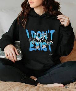 I don't exit shirt