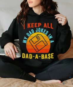 I keep all my dad jokes in a Dad a base vintage Father shirt