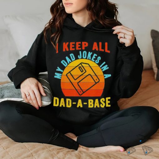 I keep all my dad jokes in a Dad a base vintage Father shirt