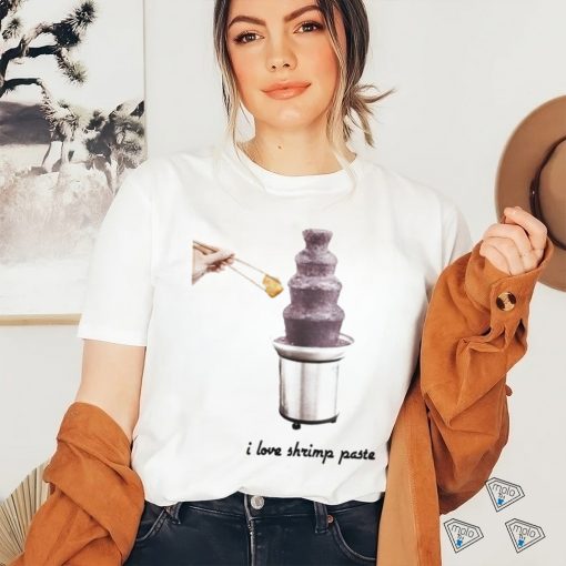 I love Shrimp Paste photo shirt