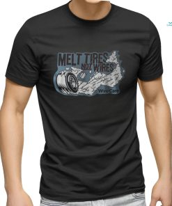 If you prefer melting tires instead of wires grab this t shirt