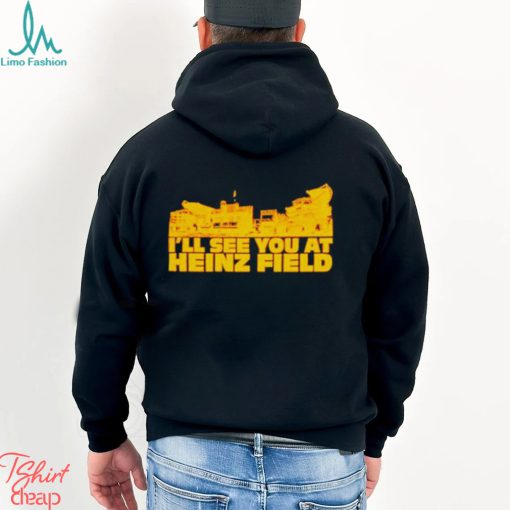 I’ll see you at heinz field shirt
