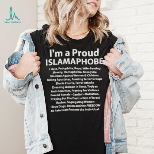 I’m A Proud Islamaphobe shirt