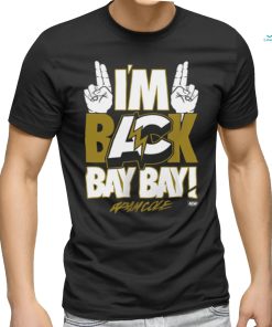 I’m Back BAY BAY shirt