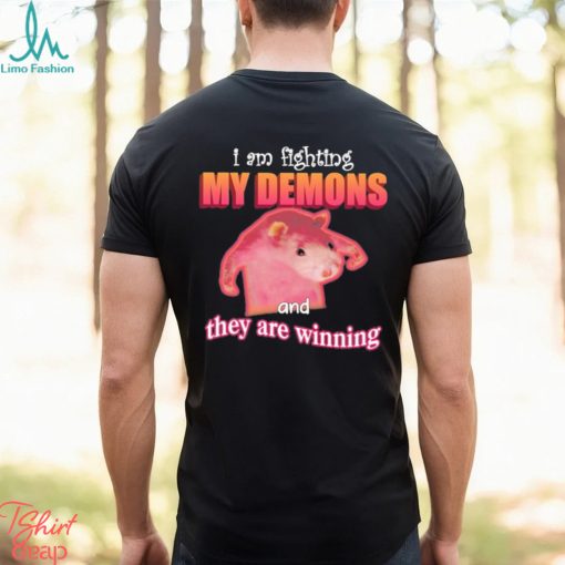 I’m Fighting My Demons And They Are Winning Rat Shirt