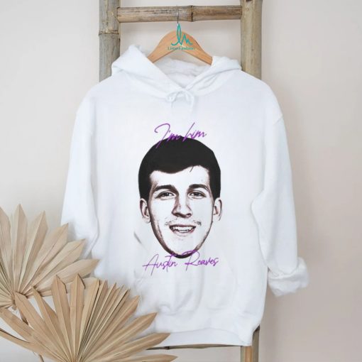 I’m Him Austin Reaves You Ain’t Shit Shirt