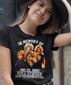In memory of May 25 2023 Tina Turner thank you for the memories RIP shirt