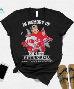 In memory of May 4 2023 Petr Klima thank You for the memories signature shirt