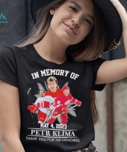 In memory of May 4 2023 Petr Klima thank You for the memories signature shirt