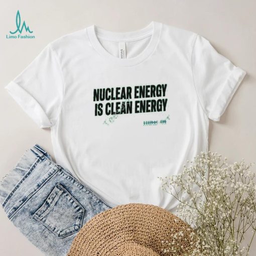 Isodope Merch Nuclear Energy Is Clean Energy Shirts