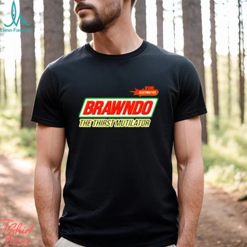 It’s Got Electrolytes Brawndo The Thirst Mutilator Shirt