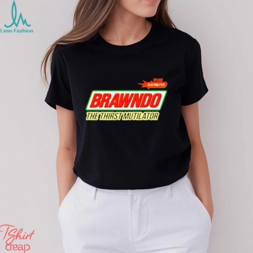 It’s Got Electrolytes Brawndo The Thirst Mutilator Shirt