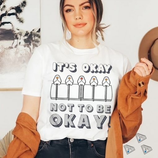 It’s Okay Not To Be Okay Vertical Poster Shirt
