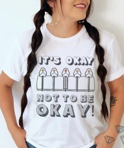 It’s Okay Not To Be Okay Vertical Poster Shirt