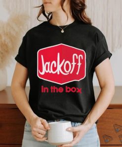 Jackoff In The Box Shirt